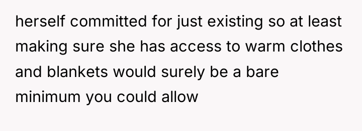 herself committed for just existing so at least making sure...