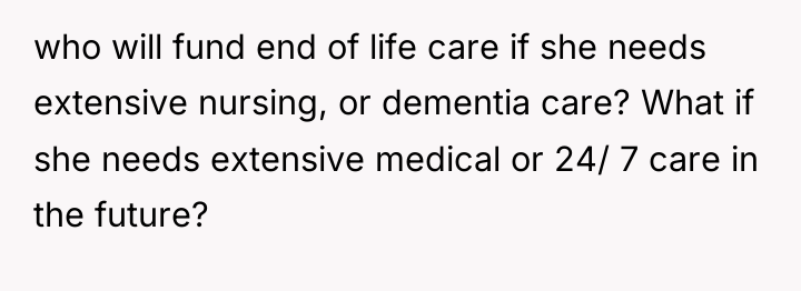 who will fund end of life care if she needs...