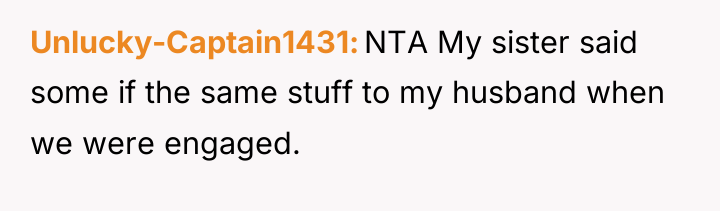 Unlucky-Captain1431 NTA My sister said some if the same stuff...