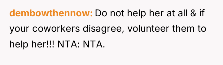 dembowthennow Do not help her at all & if your...