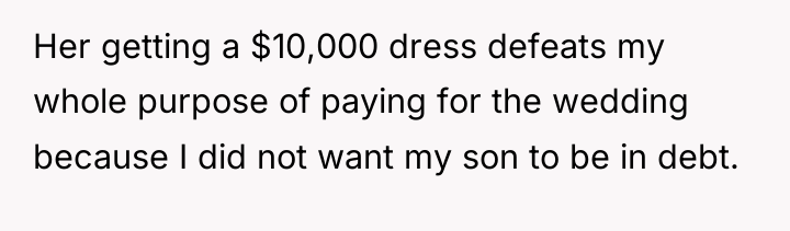 Her getting a $10,000 dress defeats my whole purpose of...