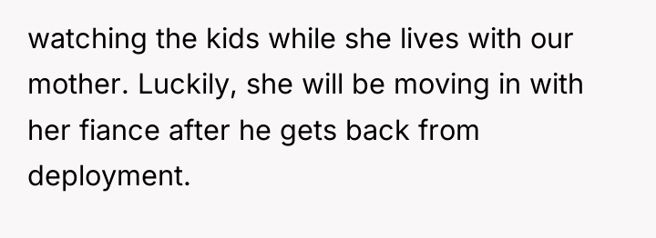 watching the kids while she lives with our mother. Luckily,...