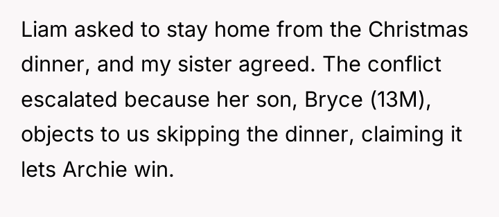 Liam asked to stay home from the Christmas dinner, and...