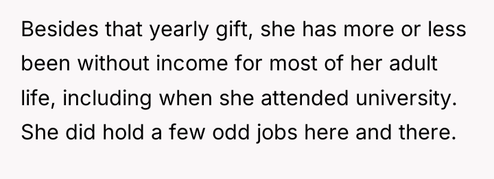 Besides that yearly gift, she has more or less been...