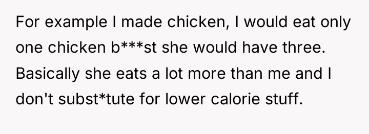 For example I made chicken, I would eat only one...