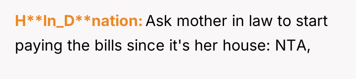 H**ln_D**nation Ask mother in law to start paying the bills...