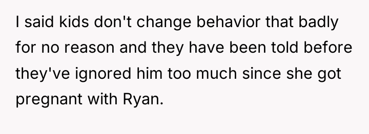 I said kids don't change behavior that badly for no...