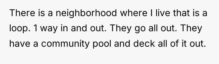 There is a neighborhood where I live that is a...