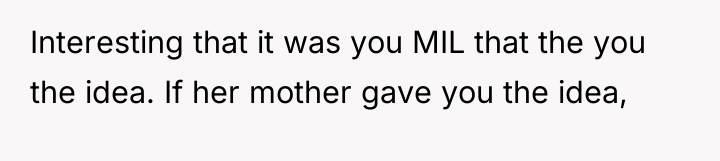 Interesting that it was you MIL that the you the...