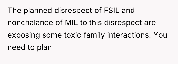 The planned disrespect of FSIL and nonchalance of MIL to...