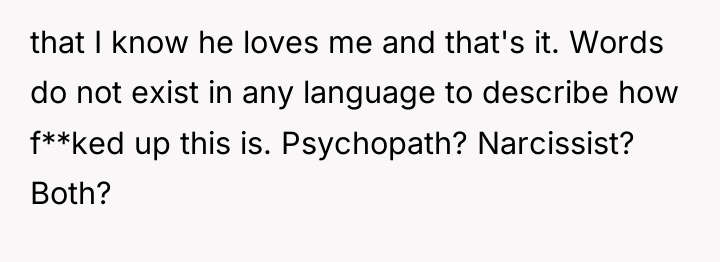 that I know he loves me and that's it. Words...