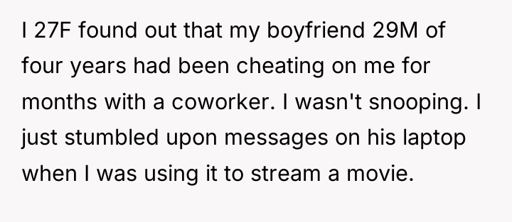 I 27F found out that my boyfriend 29M of four...