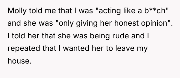 Molly told me that I was "acting like a b**ch"...