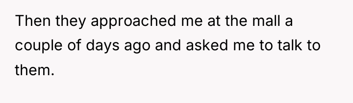 Then they approached me at the mall a couple of...