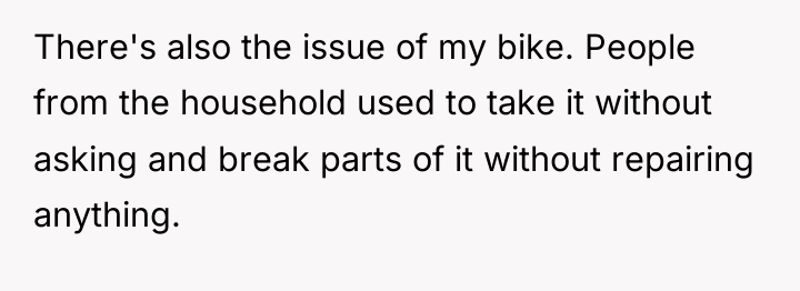 There's also the issue of my bike. People from the...