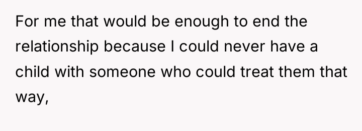For me that would be enough to end the relationship...