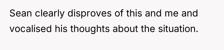 Sean clearly disproves of this and me and vocalised his...