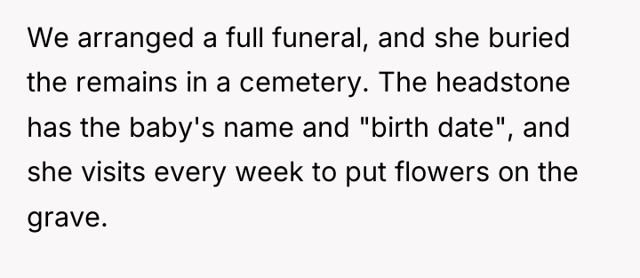 We arranged a full funeral, and she buried the remains...