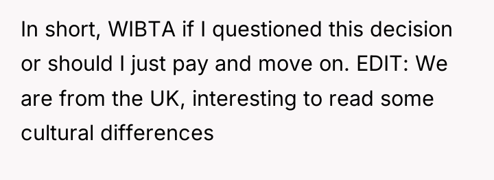 In short, WIBTA if I questioned this decision or should...