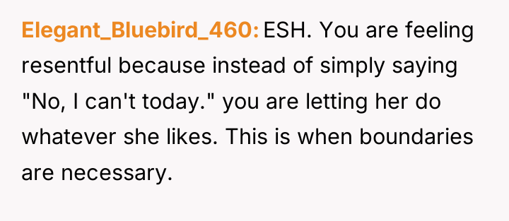 Elegant_Bluebird_460 ESH. You are feeling resentful because instead of simply...