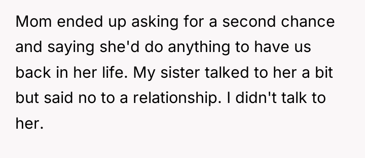 Mom ended up asking for a second chance and saying...