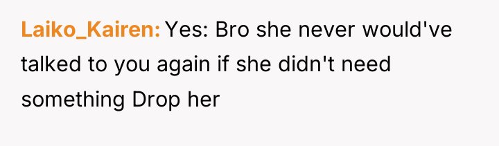 Laiko_Kairen Yes: Bro she never would've talked to you again...