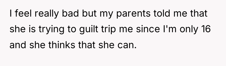 I feel really bad but my parents told me that...
