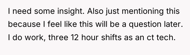 I need some insight. Also just mentioning this because I...