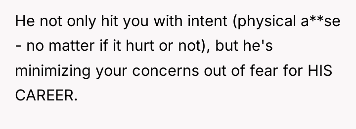 He not only hit you with intent (physical a**se -...