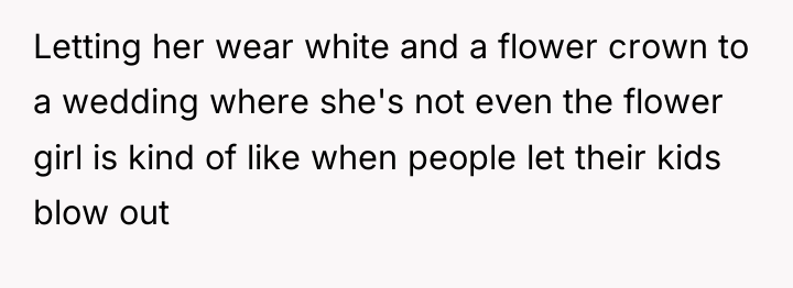 Letting her wear white and a flower crown to a...