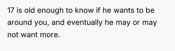 17 is old enough to know if he wants to...