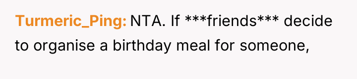 Turmeric_Ping NTA. If ***friends*** decide to organise a birthday meal...