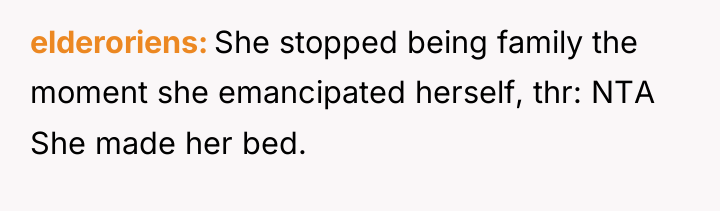 elderoriens She stopped being family the moment she emancipated herself,...