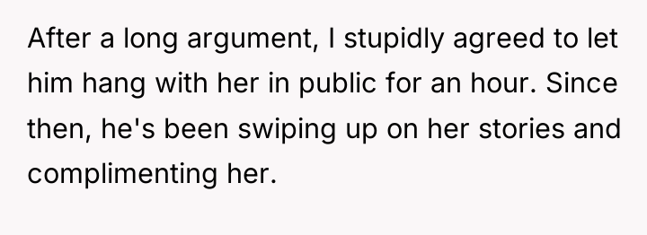 After a long argument, I stupidly agreed to let him...