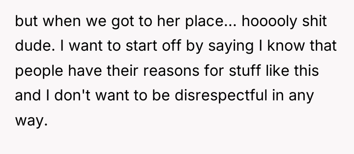 but when we got to her place... hooooly shit dude....