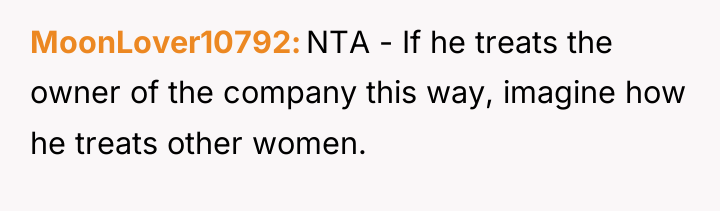 MoonLover10792 NTA - If he treats the owner of the...