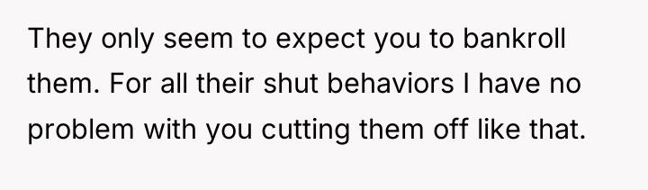 They only seem to expect you to bankroll them. For...