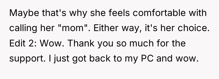 Maybe that's why she feels comfortable with calling her "mom"....