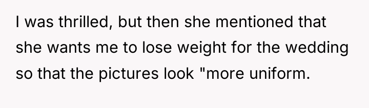 I was thrilled, but then she mentioned that she wants...