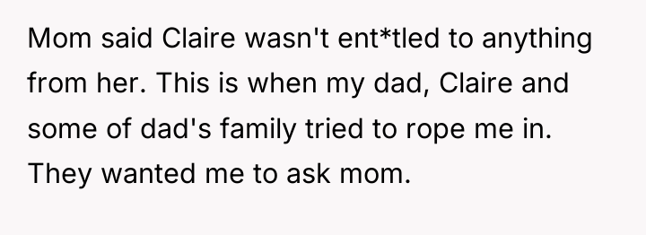 Mom said Claire wasn't ent*tled to anything from her. This...
