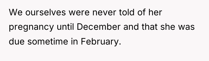We ourselves were never told of her pregnancy until December...