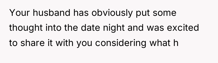 Your husband has obviously put some thought into the date...