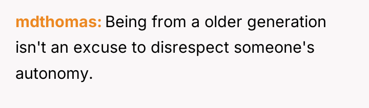mdthomas Being from a older generation isn't an excuse to...