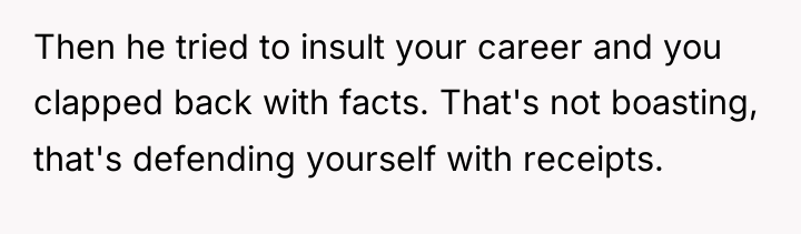 Then he tried to insult your career and you clapped...