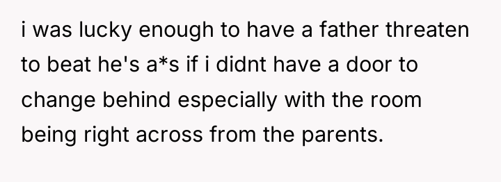 i was lucky enough to have a father threaten to...
