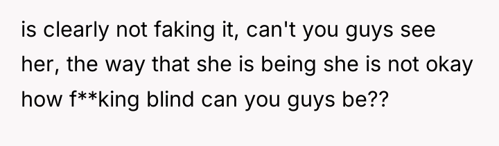 is clearly not faking it, can't you guys see her,...