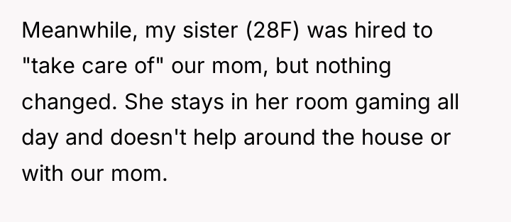 Meanwhile, my sister (28F) was hired to "take care of"...