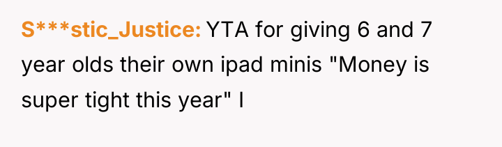 S***stic_Justice YTA for giving 6 and 7 year olds their...
