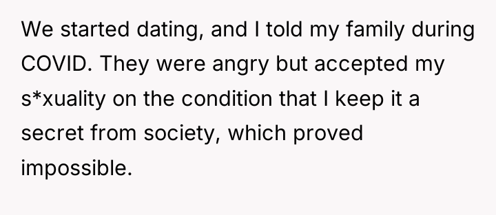 We started dating, and I told my family during COVID....