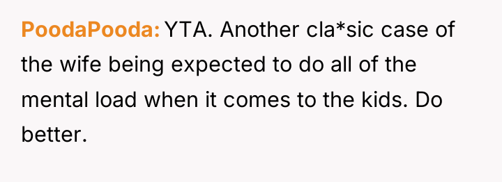 PoodaPooda YTA. Another cla*sic case of the wife being expected...